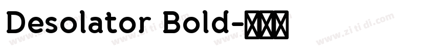 Desolator Bold字体转换 Desolator Bold字体转换